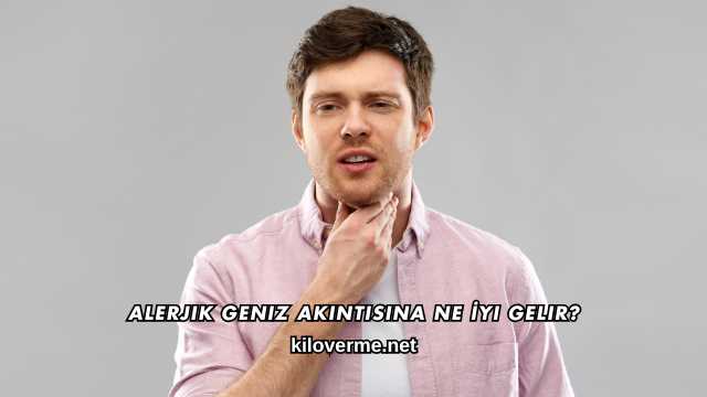 Alerjik Geniz Akıntısına Ne İyi Gelir?