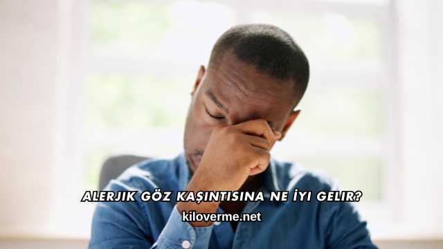 Alerjik Göz Kaşıntısına Ne İyi Gelir?