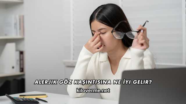 Alerjik Göz Kaşıntısına Ne İyi Gelir?