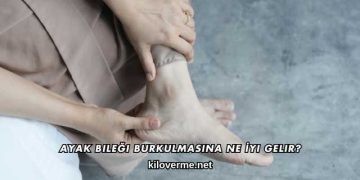 Ayak Bileği Burkulmasına Ne İyi Gelir?