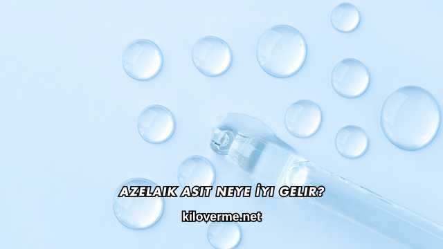 Azelaik Asit Neye İyi Gelir?