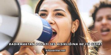 Bağırmaktan Dolayı Ses Kısıklığına Ne İyi Gelir?