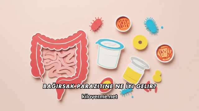 Bağırsak Parazitine Ne İyi Gelir?