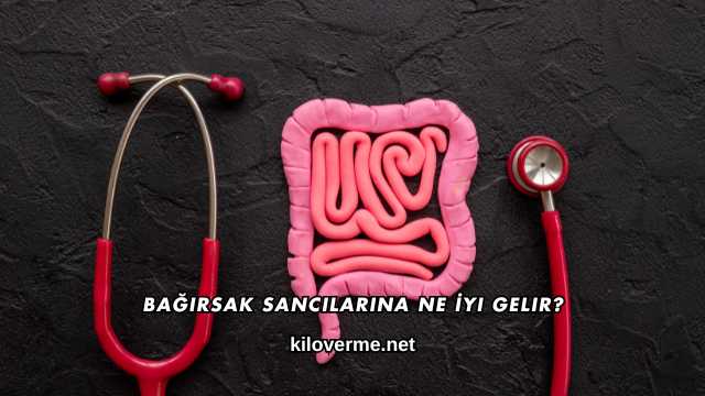 Bağırsak Sancılarına Ne İyi Gelir?