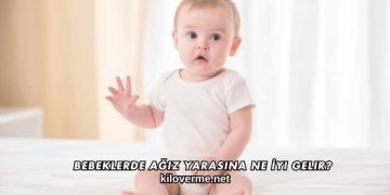 Bebeklerde Ağız Yarasına Ne İyi Gelir?