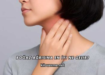 Boğaz Ağrısına En İyi Ne Gelir?