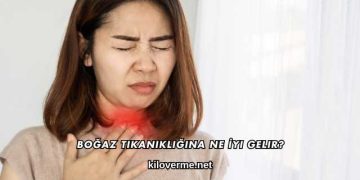 Boğaz Tıkanıklığına Ne İyi Gelir?