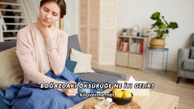 Boğazdaki Öksürüğe Ne İyi Gelir?