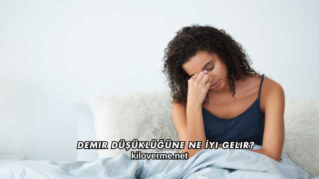 Demir Düşüklüğüne Ne İyi Gelir?