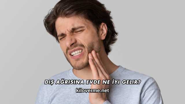 Diş Ağrısına Evde Ne İyi Gelir?