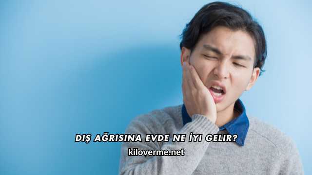 Diş Ağrısına Evde Ne İyi Gelir?