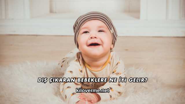 Diş Çıkaran Bebeklere Ne İyi Gelir?
