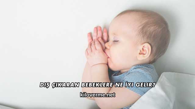Diş Çıkaran Bebeklere Ne İyi Gelir?