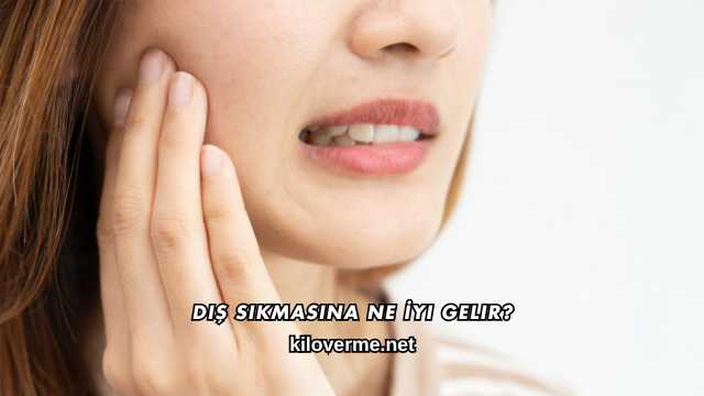 Diş Sıkmasına Ne İyi Gelir?