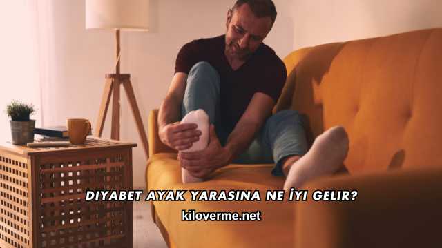Diyabet Ayak Yarasına Ne İyi Gelir?