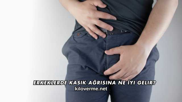 Erkeklerde Kasık Ağrısına Ne İyi Gelir?