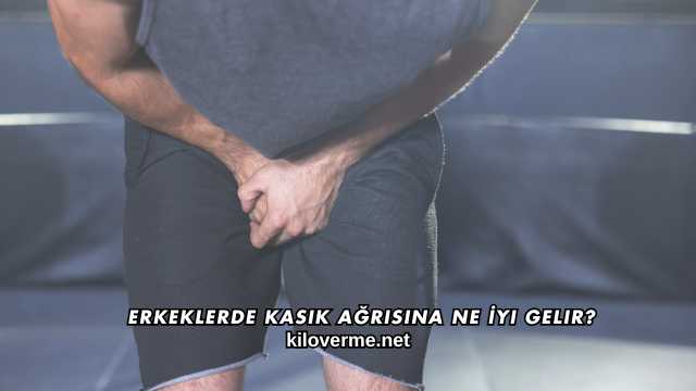 Erkeklerde Kasık Ağrısına Ne İyi Gelir?