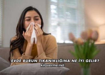 Evde Burun Tıkanıklığına Ne İyi Gelir?