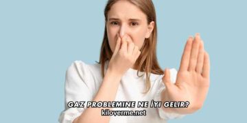Gaz Problemine Ne İyi Gelir?