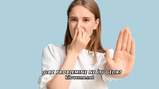 Gaz Problemine Ne İyi Gelir?