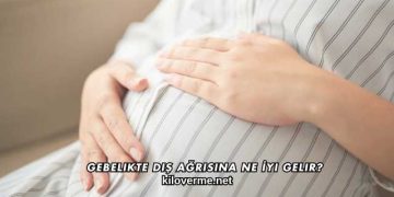 Gebelikte Diş Ağrısına Ne İyi Gelir?
