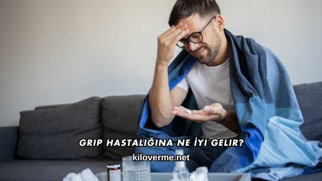 Grip Hastalığına Ne İyi Gelir?
