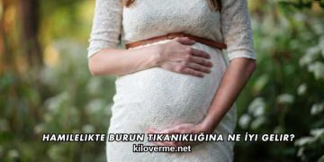 Hamilelikte Burun Tıkanıklığına Ne İyi Gelir?
