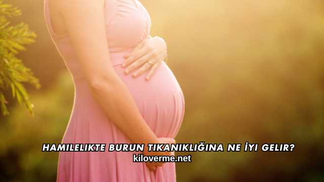 Hamilelikte Burun Tıkanıklığına Ne İyi Gelir?