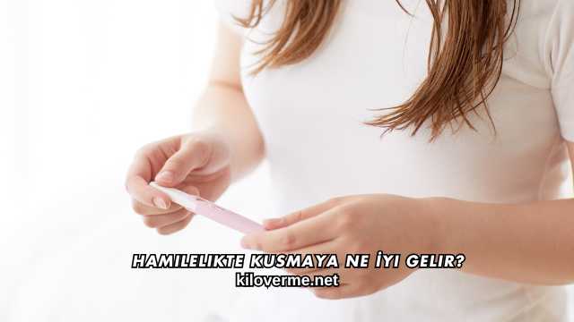 Hamilelikte Kusmaya Ne İyi Gelir?