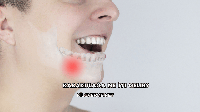 Kabakulağa Ne İyi Gelir?