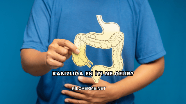 Kabızlığa En İyi Ne Gelir?