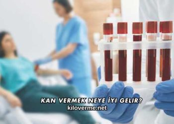 Kan Vermek Neye İyi Gelir?