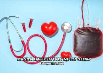 Kanda Enfeksiyona Ne İyi Gelir?