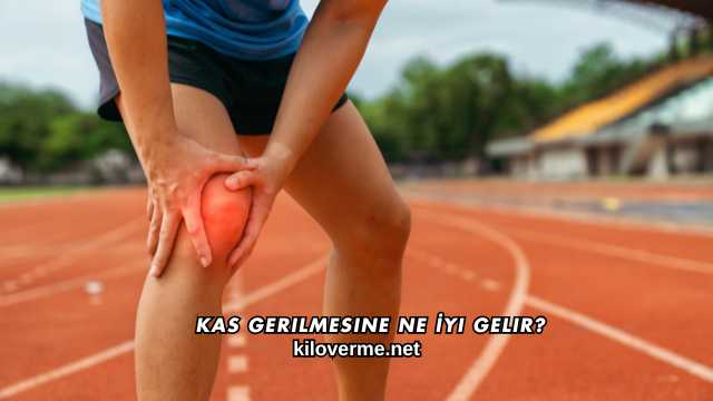 Kas Gerilmesine Ne İyi Gelir?