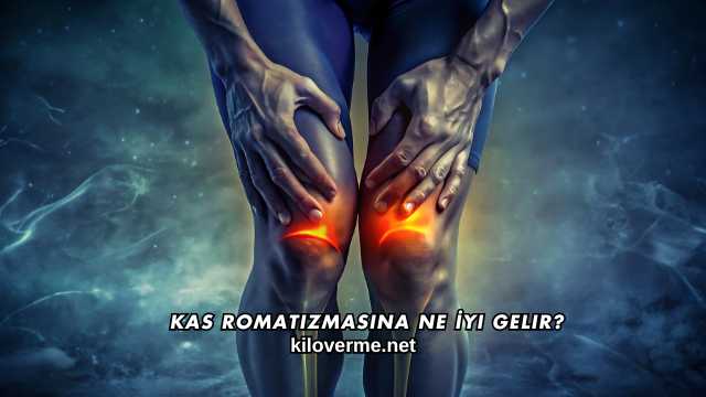 Kas Romatizmasına Ne İyi Gelir?