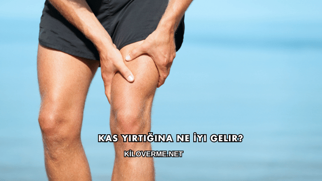 Kas Yırtığına Ne İyi Gelir?