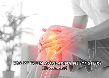 Kas ve Eklem Ağrılarına Ne İyi Gelir?