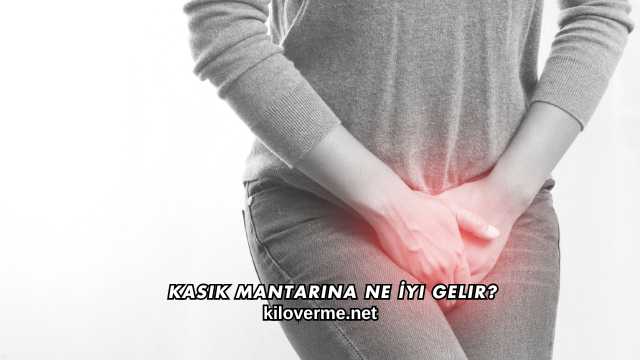 Kasık Mantarına Ne İyi Gelir?