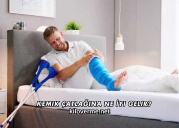 Kemik Çatlağına Ne İyi Gelir?