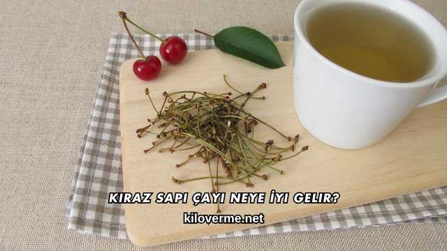 Kiraz Sapı Çayı Neye İyi Gelir?