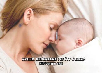 Kolik Bebeklere Ne İyi Gelir?