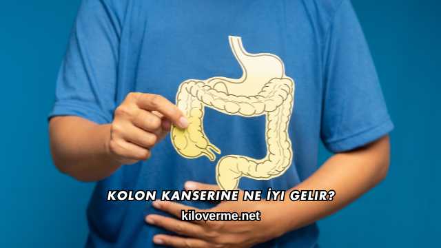 Kolon Kanserine Ne İyi Gelir?