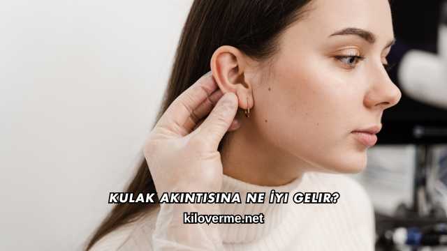 Kulak Akıntısına Ne İyi Gelir?