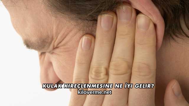 Kulak Kireçlenmesine Ne İyi Gelir?