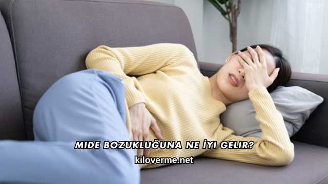 Mide Bozukluğuna Ne İyi Gelir?