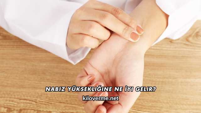 Nabız Yüksekliğine Ne İyi Gelir?