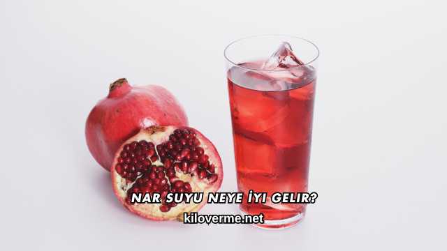 Nar Suyu Neye İyi Gelir?