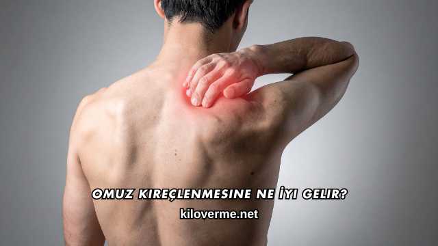 Omuz Kireçlenmesine Ne İyi Gelir?