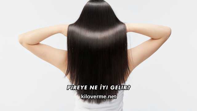 Pireye Ne İyi Gelir?