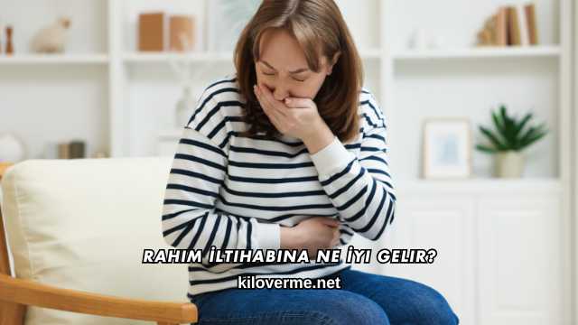 Rahim İltihabına Ne İyi Gelir?